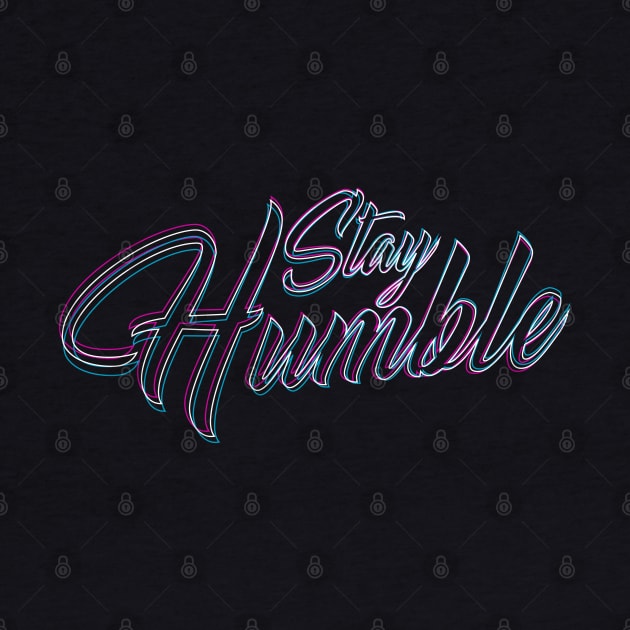 Stay Humble 80s by Dimas Haryo